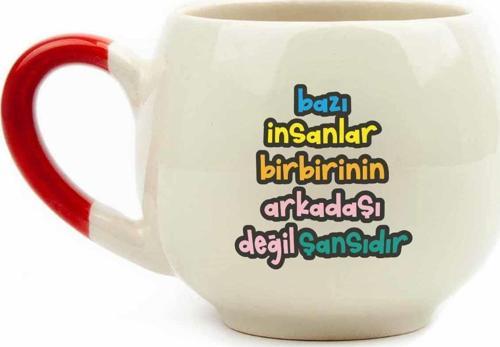 Bazı İnsanlar Birbirinin Arkadaşı Değil Şansıdır Krem Parlak Balon Kupa (Kırmızı Kulp)