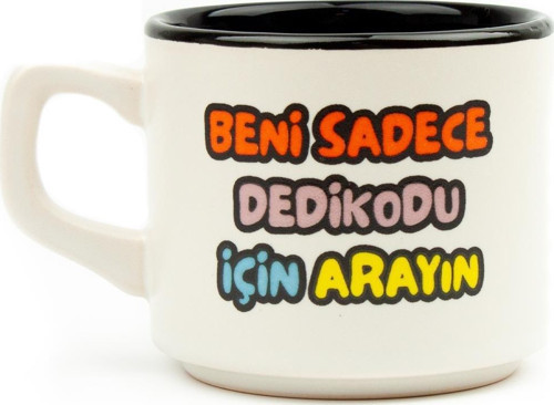 Beni Sadece Dedikodu İçin Arayın Beyaz Venüs Kupa - Hediye Seramik Kupa