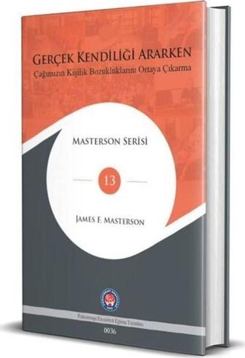 Gerçek Kendiliği Ararken - Çağımızın Kişilik Bozukluklarını Ortaya Çıkarma