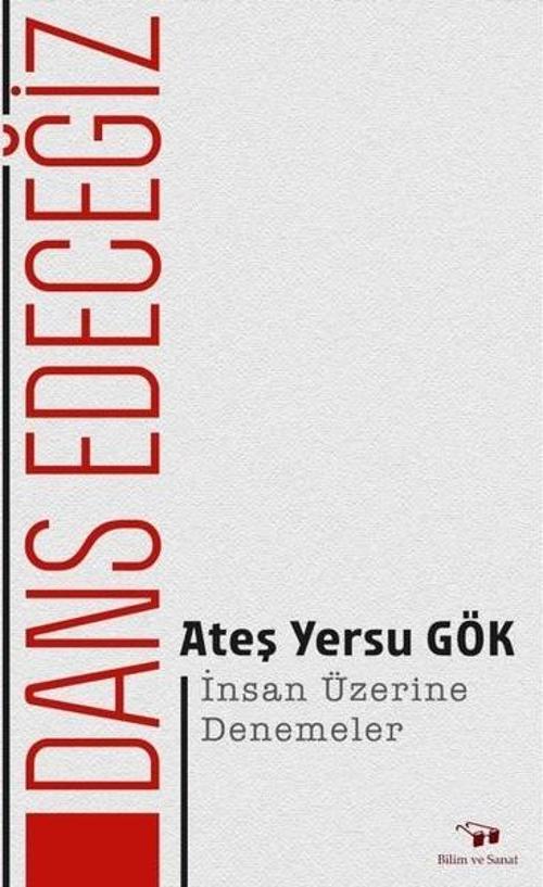 Dans Edeceğiz - İnsan Üzerine Denemeler