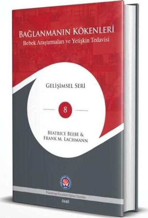 Bağlanmanın Kökenleri - Bebek Araştırmaları ve Yetişkin Tedavisi