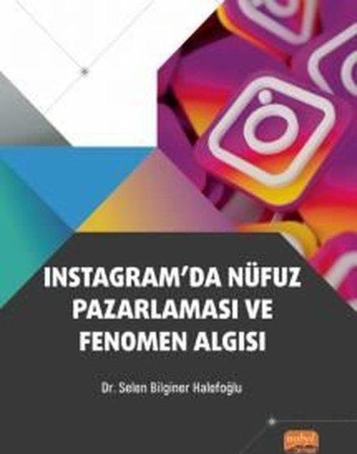 Instagram'da Nüfuz Pazarlaması ve Fenomen Algısı
