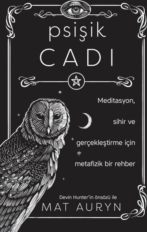 Psişik Cadı: Meditasyon Sihir ve Gerçekleştirme için Metafizik Bir Rehber