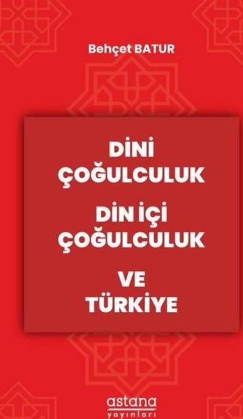 Dini Çoğulculuk Din İçi Çoğulculuk ve Türkiye