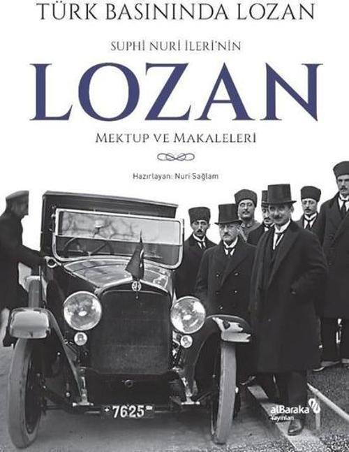 Türk Basınında Lozan: Suphi Nuri İleri'nin Lozan Mektup ve Makaleleri