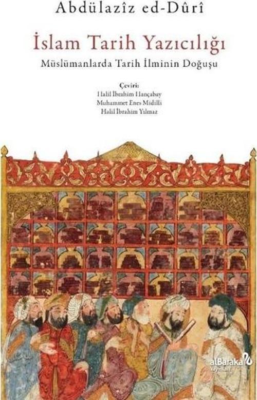İslam Tarih Yazıcılığı - Müslümanlarda Tarih İlminin Doğuşu
