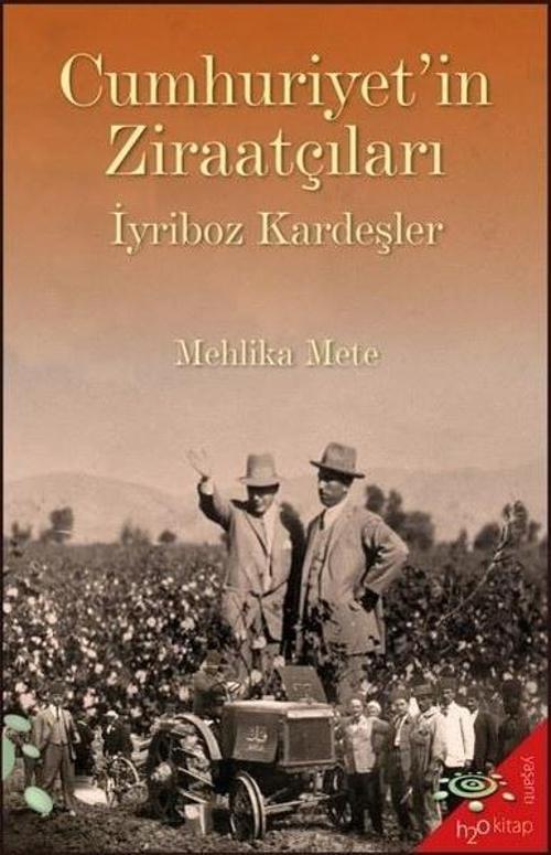 Cumhuriyet'in Ziraatçıları - İyriboz Kardeşler