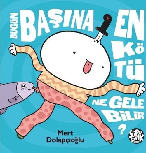 Bugün Başına En Kötü Ne Gelebilir?