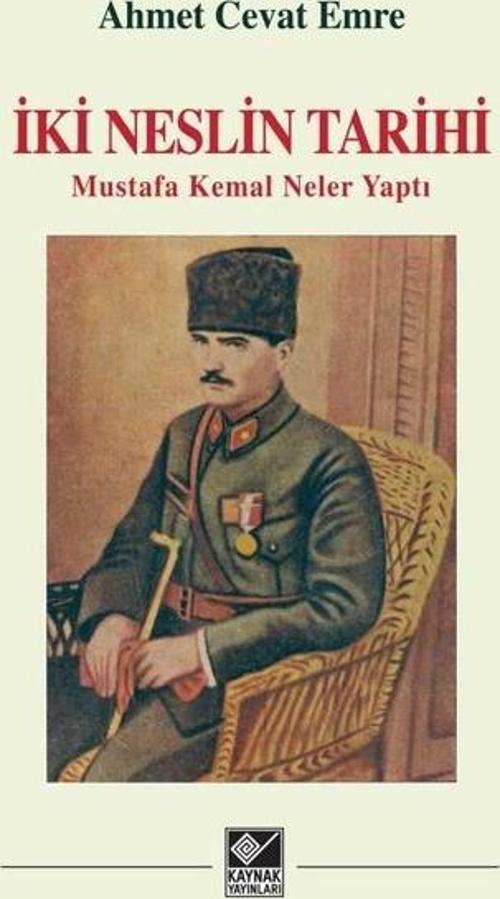 İki Neslin Tarihi - Mustafa Kemal Neler Yaptı