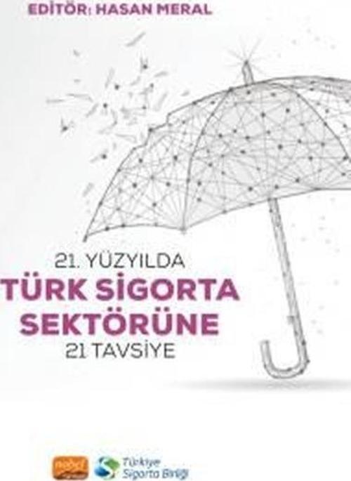 21. Yüzyılda Türk Sigorta Sektörüne 21 Tavsiye