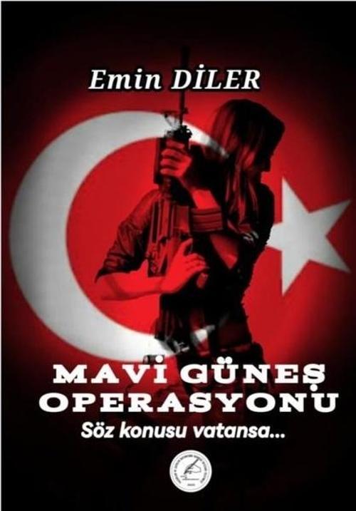 Mavi Güneş Operasyonu - Söz Konusu Vatansa