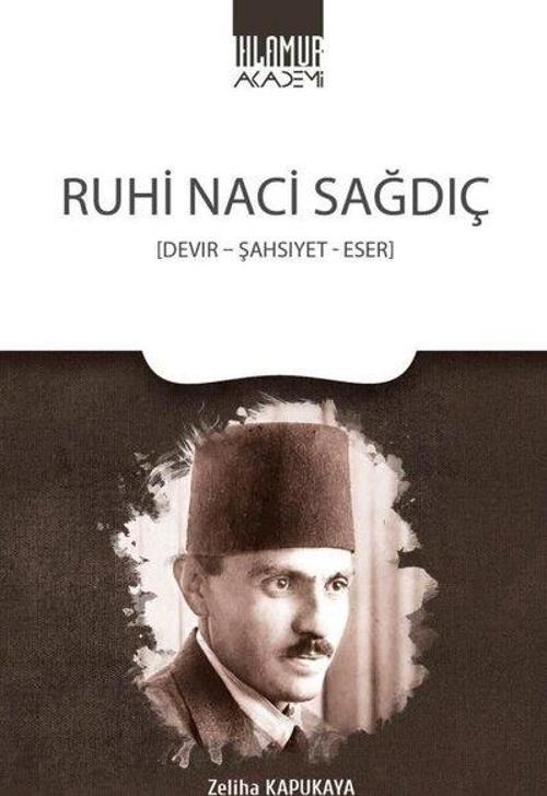 Ruhi Naci Sağdıç: Devir-Şahsiyet-Eser