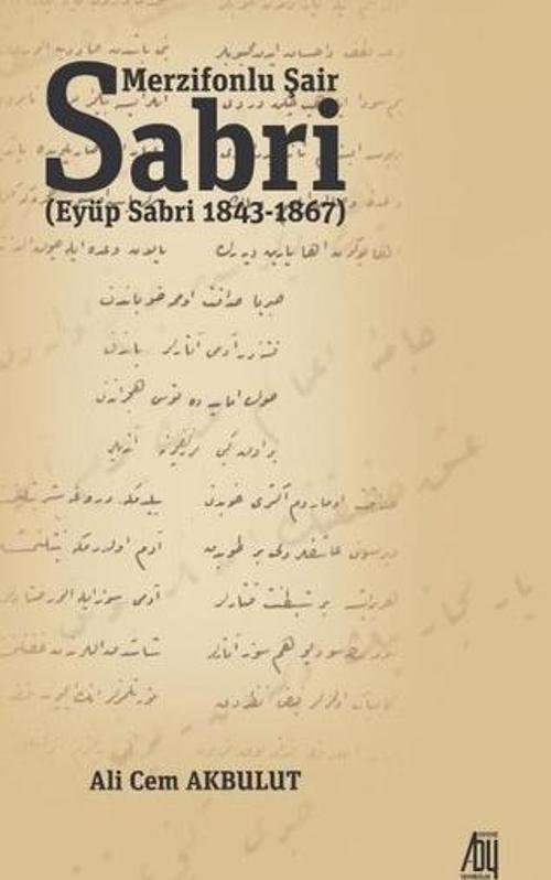 Merzifonlu Şair Sabri: Eyüp Sabri 1843-1867