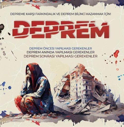 Deprem: Depreme Karşı Farkındalık ve Deprem Bilinci Kazanmak İçin