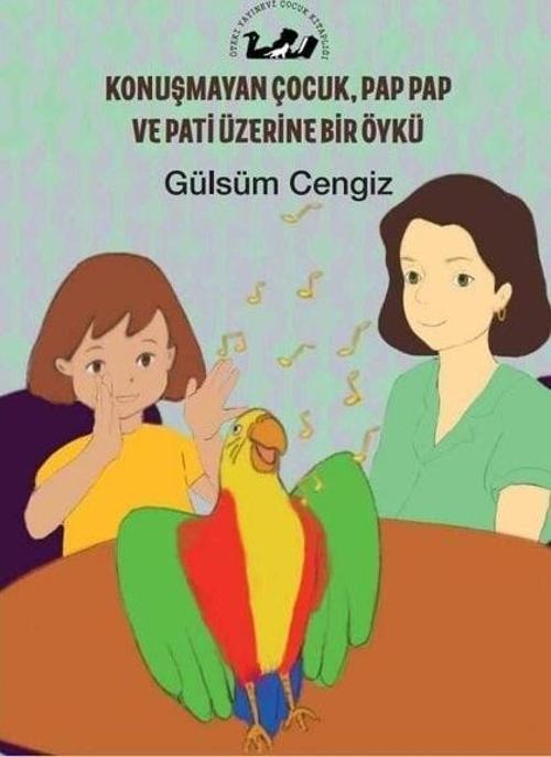 Konuşmayan Çocuk Pap Pap ve Pati Üzerine Bir Öykü