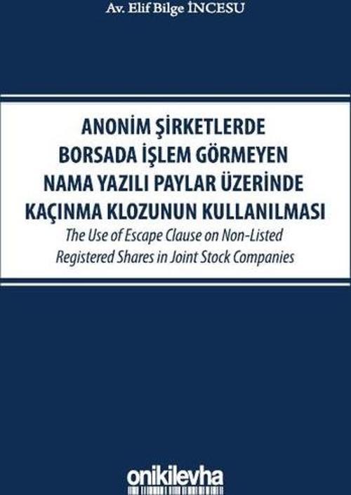 Anonim Şirketlerde Borsada İşlem Görmeyen Nama Yazılı Paylar Üzerinde Kaçınma Klozunun Kullanılması