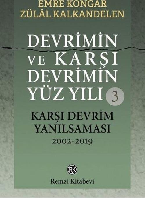 Devrimin ve Karşı Devrimin Yüz Yılı 3 - Karşı Devrim Yanılsaması 2002-2019