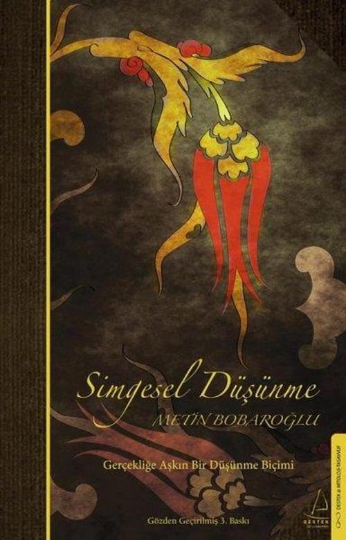 Simgesel Düşünme - Gerçekliğe Aşkın Bir Düşünme Biçimi