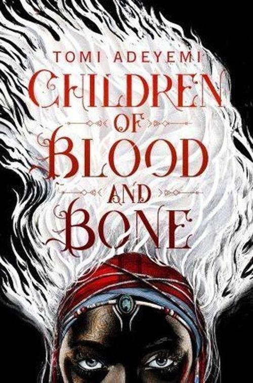 Children of Blood and Bone: The Orisha Legacy 01 (Legacy of Orisha)