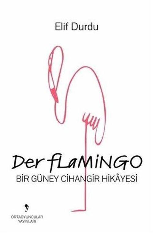 Der Flamingo-Bir Güney Cihangir Hikayesi