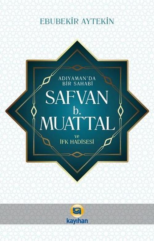Adıyaman'da Bir Safavi b.Muattal ve İfk Hadisesi