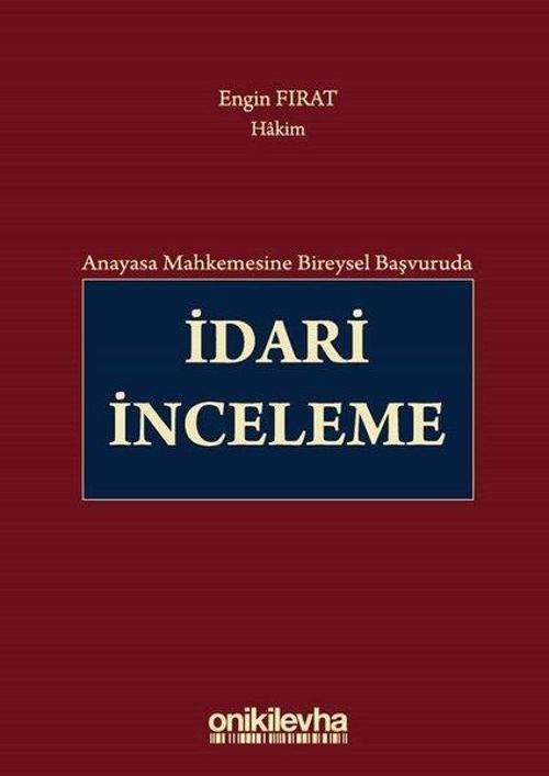 Anayasa Mahkemesi Bireysel Başvuruda İdari İnceleme