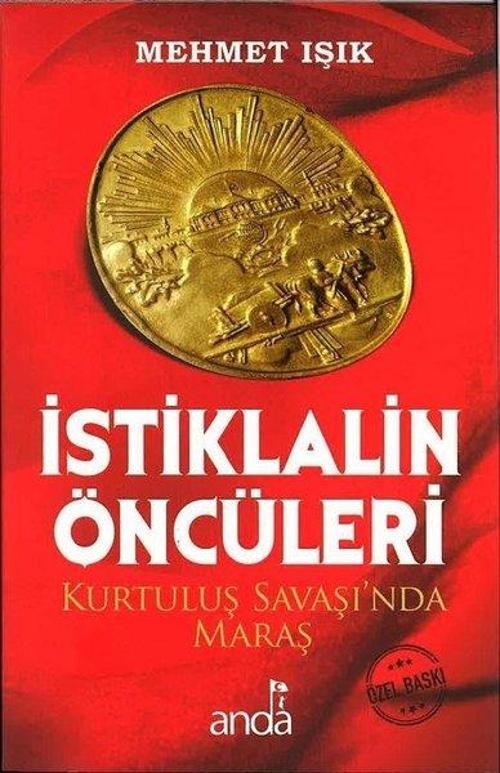 İstikalin Öncüleri Kurtuluş Savaşı'nda Maraş