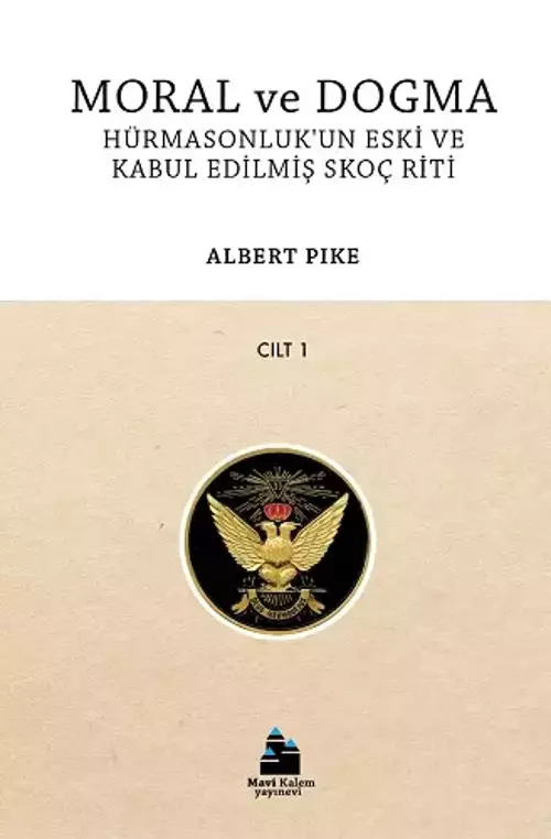 Moral ve Dogma Cilt 1 - Hürmasonluk'un Eski ve Kabul Edilmiş Skoç Riti