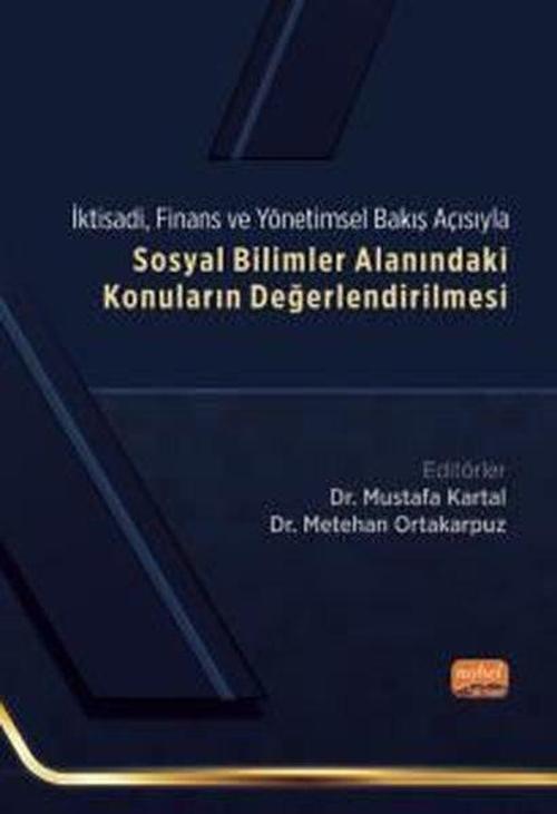 Sosyal Bilimler Alanındaki Konuların Değerlendirilmesi - İktisadi, Finans ve Yönetimsel Bakış Açısıy