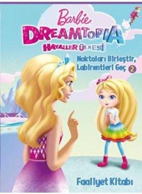 Barbie Dreamtopia-Noktaları Birleştir Labirentleri Geç 2-Faaliyat Kitabı