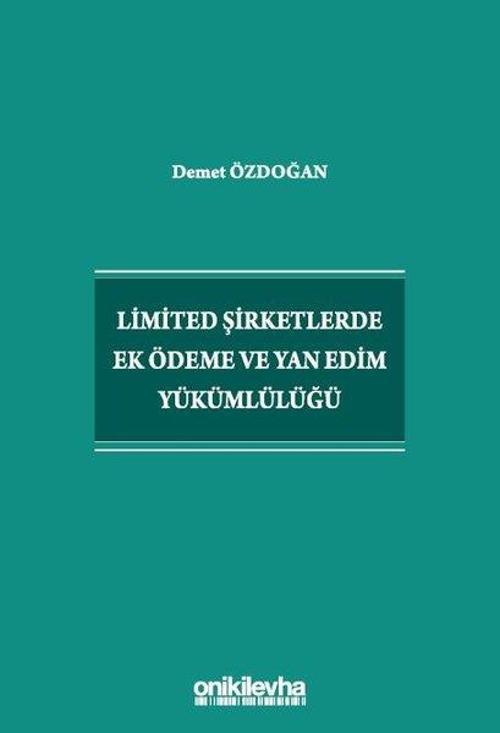 Limited Şirketlerde Ek Ödeme ve Yan Edim Yükümlülüğü