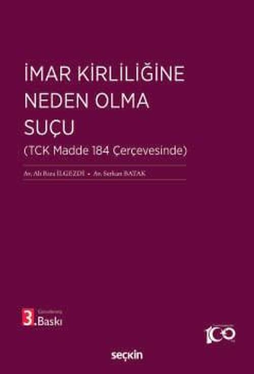 İmar Kirliliğine Neden Olma Suçu (TCK Madde 184 Çerçevesinde) Ali Rıza İlgezdi,Serkan Batak 3. Baskı, Ağustos 2024