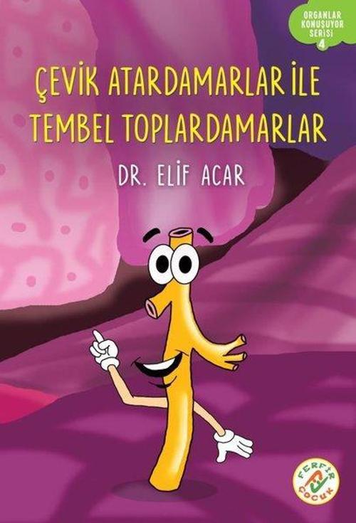 Çevik Atardamarlar ile Tembel Toplardamarlar - Organlar Konuşuyor Serisi 4