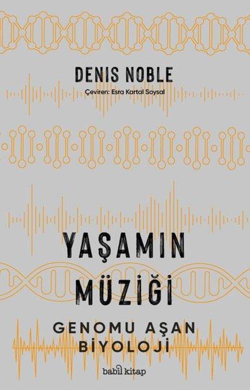 Yaşamın Müziği - Genomu Aşan Biyoloji