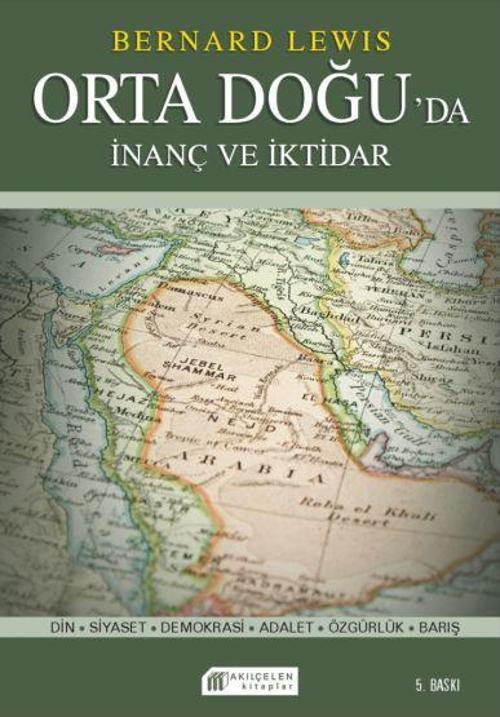 İnanç ve İktidar - Ortadoğu'da Din ve Siyaset