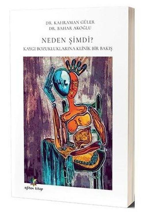 Neden Şimdi? Kaygı Bozukluklarına Klinik Bir Bakış