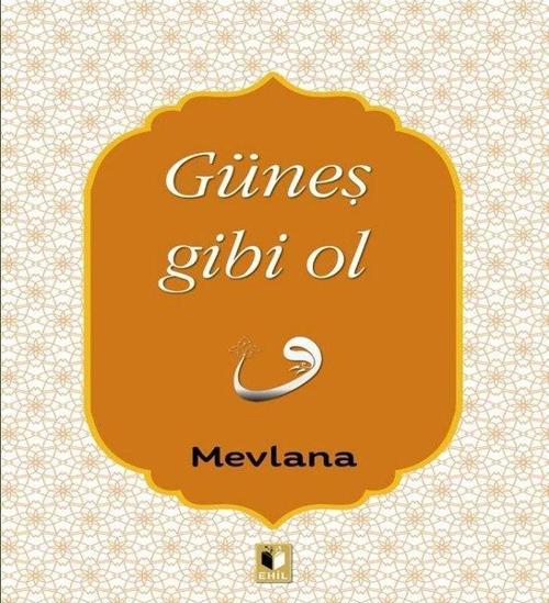 Güneş Gibi Ol