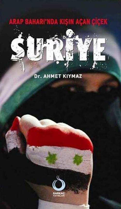 Arap Baharı'nda Kışın Açan Çiçek Suriye