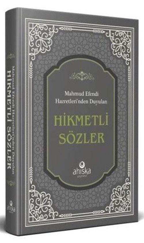 Mahmud Efendi Hazretleri'nden Duyulan Hikmetli Sözler - Gri Kapak