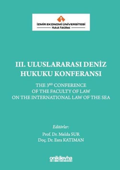 İzmir Ekonomi Üniversitesi Hukuk Fakültesi 3. Uluslararası Deniz Hukuku Konferansı