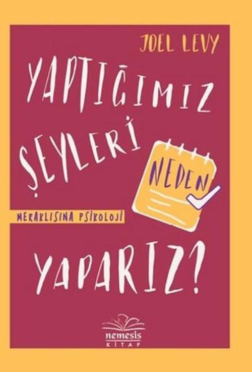 Yaptığımız Şeyleri Neden Yaparız?