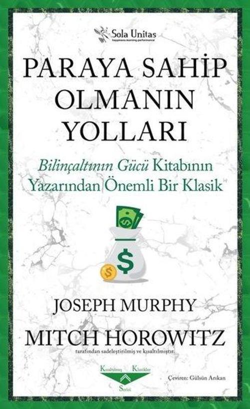 Paraya Sahip Olmanın Yolları - Bilinçaltının Gücü Kitabının Yazarından Önemli Bir Klasik
