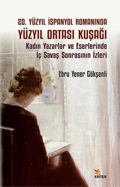 20. Yüzyıl İspanyol Romanında Yüzyıl Ortası Kuşağı - Kadın Yazarlar ve Eserlerinde İç Savaş Sonrasın