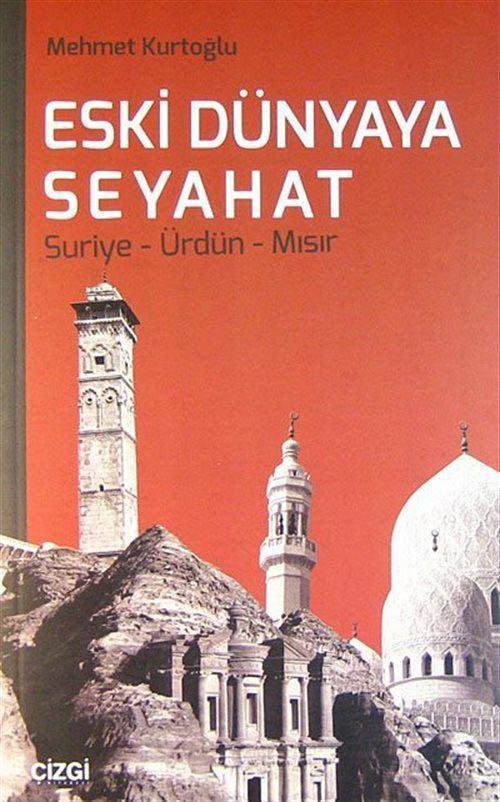 Eski Dünyaya Seyahat - Suriye-Ürdün-Mısır