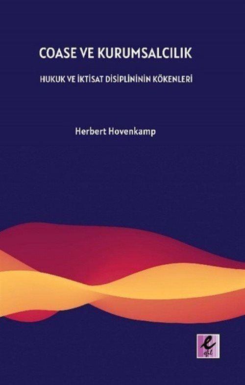 Coase ve Kurumsalcılık - Hukuk ve İktisat Disiplininin Kökenleri