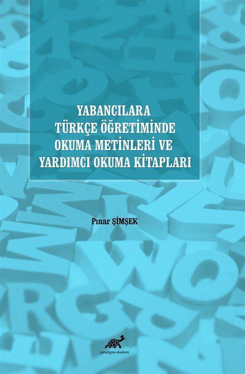 Yabancılara Türkçe Öğretiminde Okuma Metinleri ve Yardımcı Okuma Kitapları
