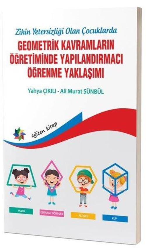 Geometrik Kavramların Öğretiminde Yapılandırmacı Öğrenme Yaklaşımı - Zihinsel Yetersizliği Olan Çocu