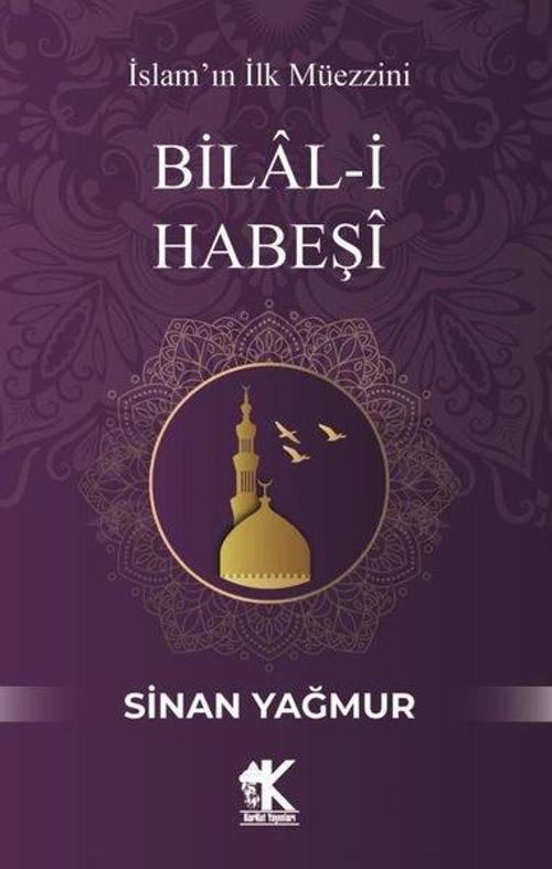 Bilal-i Habeşi: İslam'ın İlk Müezzini