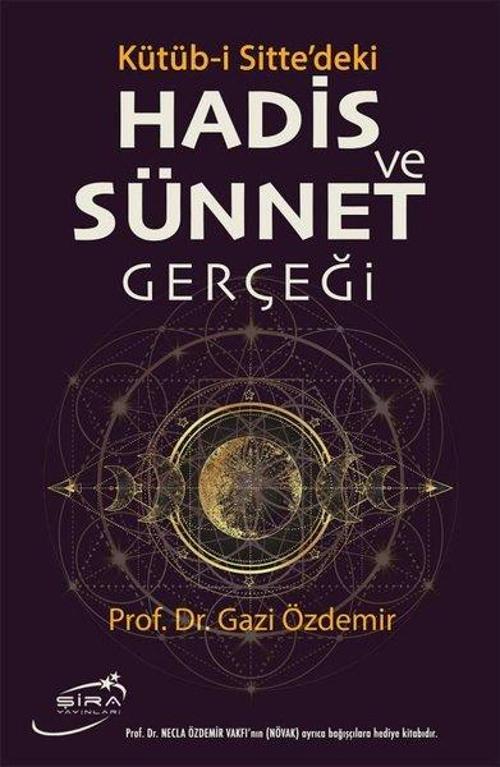 Hadis ve Sünnet Gerçeği: Kütüb-i Sitte'deki