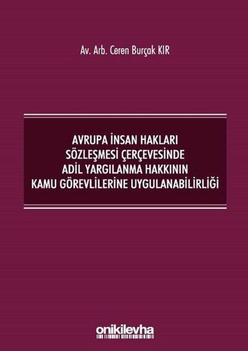 Avrupa İnsan Hakları Sözleşmesi Çerçevesinde Adil Yargılanma Hakkının Kamu Görevlilerine Uygulanabil